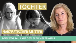 Seelengefängnis – Töchter Narzisstischer Mütter – Süchte Depressionen Ängste Perfektionismus [upl. by Lowe]