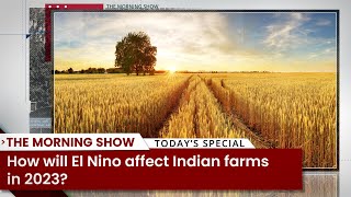 How will El Nino affect Indian farms in 2023  Business Standard [upl. by Winter960]