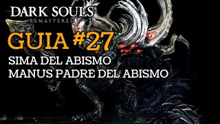 GUIA DLC SIMA DEL ABISMO  MANUS PADRE DEL ABISMO 27 en Dark Souls Remastered [upl. by Ennaegroeg]