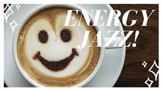 Energy Jazz Music Playlist  Jazz Instrumental Upbeat  High Energy Jazz Music Mix [upl. by Katrinka]