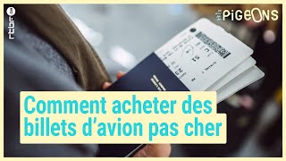 Comment acheter des billets davion pas cher  On nest pas des Pigeons [upl. by Oirramed]