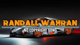 RANDALL WAHRAN SONG NO COPYRIGHT SONG FULL HD FREE SONG 1080pg [upl. by Jillane]