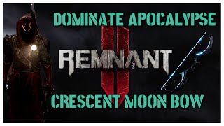 Dominate Apocalypse with Crescent Moon Bow  Remnant 2 [upl. by Platto632]