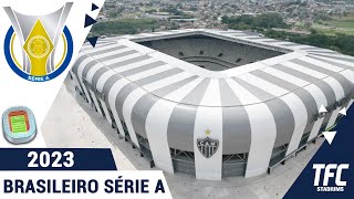 Brasileirão 2023 Stadiums  TFC Stadiums [upl. by Aihsemat]