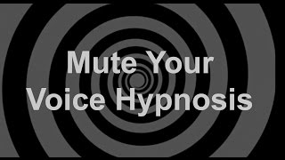 Mute Your Voice Hypnosis [upl. by Tamis]