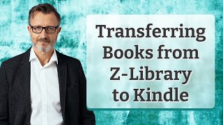 Transferring Books from ZLibrary to Kindle [upl. by Aicemat]