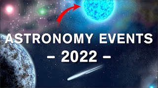 Astronomy Events 2022  Total Lunar Solar Eclipse  Meteor ShowerBetelgeuse  Astronomical Must See [upl. by Oneida]