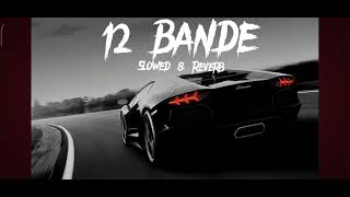 12 BANDE SLOWED amp REVERB  SONGS ❤️🥰💪 [upl. by Catt]