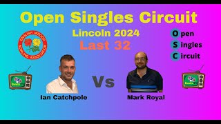 Open Singles Circuit  Last 32  Ian Catchpole Vs Mark Royal [upl. by Schaefer]