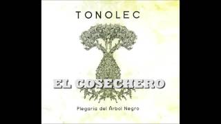 TONOLEC  quotEl cosecheroquot [upl. by Charlena]