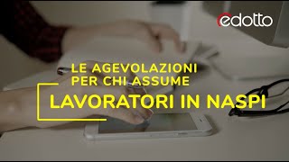 Lavoratori in NASpI le agevolazioni per chi assume [upl. by Novanod]