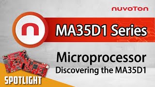 Discover NuMicro MA35D1 Microprocessor [upl. by Shuman]