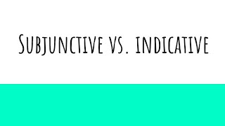 Subjunctive vs Indicative Introduction w practice [upl. by Aicarg]