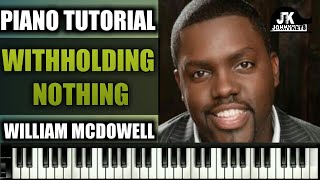 How To Play quotWithholding Nothingquot By William McDowell On PianoFull Song [upl. by Nadiya]