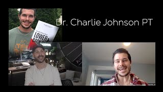 Conversation With Dr Charlie Johnson  How He Helped Me Escape 9 Months Of Chronic Back amp Leg Pain [upl. by Natala783]