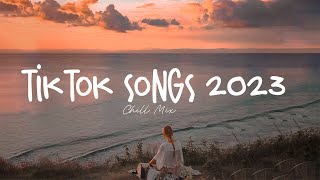 Tiktok songs 2023 🍄 Best tiktok songs 2023  Trending songs latest [upl. by Nanni298]