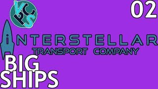 Big Ships  Interstellar Transport Company EP02  Space Transport Trading Tycoon [upl. by Rodmun]