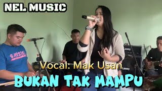 Bukan Tak Mampu  Mirnawati  Cover  Ma Usan  NEL MUSIC [upl. by Bassett]