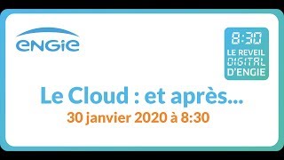 DIRECT  8H30  le réveil digital dENGIE  Le Cloud  et après [upl. by Ecirehs977]