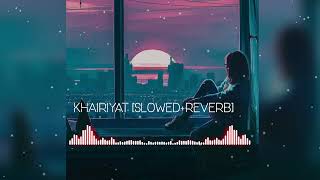 khairiyat song slowed reverb  new song trending song viral song [upl. by Lymn]