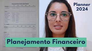 Como fazer o Planejamento Financeiro  Planner de Finanças Pessoais 2024 [upl. by Relyt52]