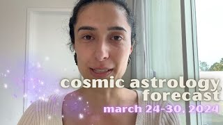 Cosmic Astrology Forecast March 2430 2024 Libra Lunar Eclipse [upl. by Culley719]