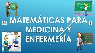 Parte 1  MATEMÁTICAS PARA MEDICINA Y ENFERMERÍA [upl. by Woodsum]