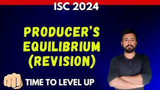 PRODUCERS EQUILIBRIUM REVISION  ISC ECONOMICS Class 12  ISC EXAMS 2024 [upl. by Sarid]