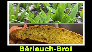 Bärlauchbrot Rezept  Brot aus Bärlauch selber backen  Selbstversorgung [upl. by Pride165]