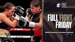 FullFightFriday  Marlen Esparza vs Seniesa Estrada [upl. by Arvind]