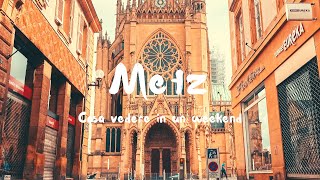 COSA VEDERE A METZ  Idea originale per un weekend in Francia [upl. by Francois]