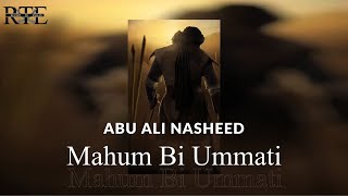 MAHUM BI UMMATI Slowed Reverb ماهم بأمة أحمد  ABU ALI Nasheed  REVERT TO EMAAN [upl. by Topliffe189]