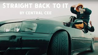 Central Cee  Straight Back To It Lyrics [upl. by Atirihs375]