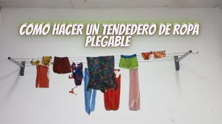 COMO HACER UN TENDEDERO DE ROPA CASERO Y PLEGABLE [upl. by Frear]