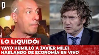 Lo liquidó Yayo humilló a Milei hablando de economía en vivo [upl. by Nnylarak131]