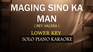 MAGING SINO KA MAN  LOWER KEY   REY VALERA  COVERCY [upl. by Almeida]