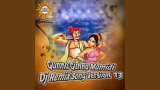 Gunna Gunna Mamidi Dj Remix Song Version 13 [upl. by Adarbil580]