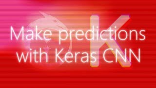 Make predictions with a Keras CNN Image Classifier [upl. by Nagiem]