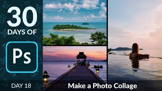 How to Create a Photo Collage in Photoshop  Day 18 [upl. by Gurevich]