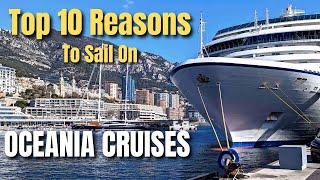 Top 10 Reasons To Sail On Oceania Cruises [upl. by Farika]