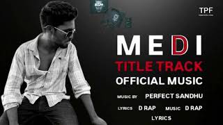 Medi Title Track  Official Music  Thims Patel  D The Artist  Perfect Sandhu [upl. by Alyakcm]