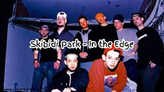 Brainrot If linkin park was formed today  Skibidi Park  In the edge [upl. by Esac]