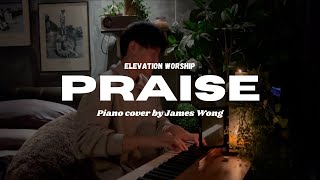 Praise  Elevation Worship  Piano Cover by James Wong [upl. by Droffats]