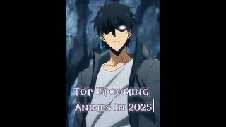 Top Up Coming Anime In 2025 😍😍 top upcoming anime new trending youtubeshorts shorts edit [upl. by Nhoj43]