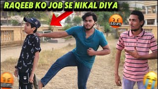 CAMERA MAN RAQEEB KO JOB SE NIKAL DIYA 😡  CAMERAMAN KE SATH PRANK KARDIYA 😂  ​⁠smsaadat vlog [upl. by Anetsirk]