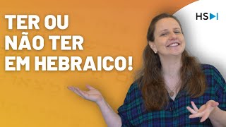 TER OU NÃO TER HEBRAICO E SUAS FRASES NOMINAIS [upl. by Velda830]