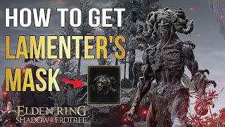 Elden Ring How to Get the Lamenters Mask and Transform into a Lamenter Shadow of the Erdtree DLC [upl. by Berta]