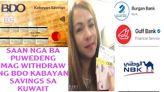 Saan nga ba puwedeng Mag withdraw ng BDO Kabayan Savings sa Kuwait bank withdrawWinnie Bautista [upl. by Soren406]