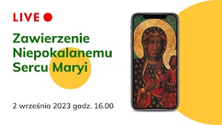 Zawierzenie Niepokalanemu Sercu Maryi Królowej Polski Jasna Góra 2092023 [upl. by Htebazie]