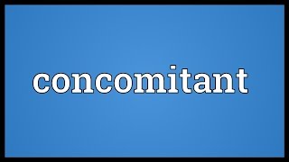 Concomitant Meaning [upl. by Blanch]